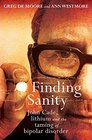 Finding Sanity John Cade Lithium and the Taming of Bipolar Disorder
