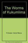 The Worms of Kukumlima