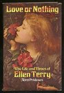 Love Or Nothing The Life And Times Of Ellen Terry