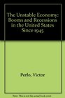 The Unstable Economy Booms and Recessions in the United States Since 1945
