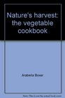 Nature's harvest the vegetable cookbook