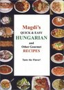 Magdi's Quick  Easy Hungarian  Other Gourmet Recipes