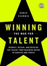 Winning the War for Talent Recruit Retain and Develop The Talent Your Business Needs to Survive and Thrive