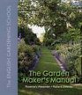 The Garden Maker's Manual The English Gardening School