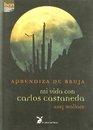 Aprendiza de bruja  mi vida con Carlos Castaneda