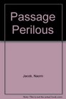 A Passage Perilous