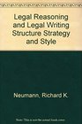 Legal Reasoning and Legal Writing  Structure Strategy and Style