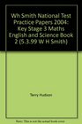 Wh Smith National Test Practice Papers 2004 Key Stage 3 Maths English and Science Book 2