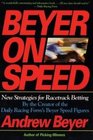Beyer on Speed New Strategies for Racetrack Betting