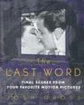 The Last Word: Final Scenes from Your Favorite Motion Pictures
