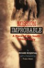 Mission Improbable A Piece of the South African Story