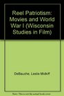 Reel Patriotism The Movies and World War I