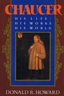 Chaucer: His Life, His Works, His World