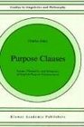 Purpose Clauses Syntax Thematics and Semantics of English Purpose Constructions