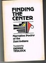 Finding the Center Narrative Poetry of the Zuni Indians