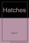 Hatches II A complete guide to fishing the hatches of North American trout streams