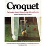 Croquet The complete guide to history strategy rules and records