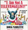 I Am Not a Televangelist The Continuing Saga of Reverend Will B Dunn