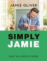 Simply Jamie Fast  Simple Food