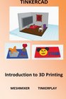 Tinkercad  Introduction to 3D Printing