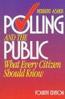 Polling and the Public What Every Citizen Should Know