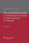 The Freshfields Guide to Arbitration and ADR Clauses in International 3ed