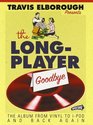 The LongPlayer Goodbye The Album from Vinyl to iPod and Back Again