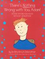 There's Nothing Wrong with You Adam Moving Beyond ADD/ADHD Without Medication
