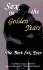 Sex in the Golden Years  A Guide to the Best Senior Sex Possible