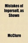 Mistakes of Ingersoll as Shown