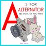 A is for Alternator ABC Book of Auto Parts