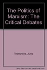 The Politics of Marxism The Critical Debates