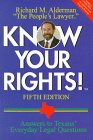 Know Your Rights!: Answers to Texans' Everyday Legal Questions