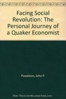 Facing Social Revolution The Personal Journey of a Quaker Economist