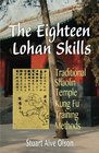The Eighteen Lohan Skills Traditional Shaolin Temple Kung Fu Training Methods