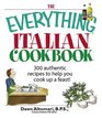 The Everything Italian Cookbook 300 Authentic Recipes to Help You Cook Up a Feast