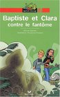 Baptiste et Clara contre le fantme