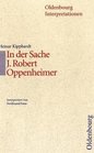 Oldenbourg Interpretationen Bd20 In der Sache J Robert Oppenheimer