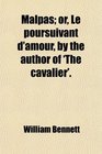 Malpas or Le poursuivant d'amour by the author of 'The cavalier'