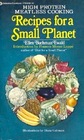 Recipes for a Small Planet: High Protein Meatless Cooking