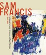 Sam Francis Catalogue Raisonn of Canvas and Panel Paintings 19461994 Edited by Debra BurchettLere with featured essay by William C Agee
