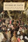 Divided by Faith Religious Conflict and the Practice of Toleration in Early Modern Europe