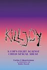 KilljoyA Cop's Fight Against Child Sexual Abuse