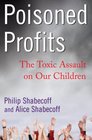 Poisoned Profits The Toxic Assault on Our Children