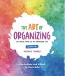 The Art of Organizing An Artful Guide to an Organized Life