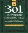 301 Do-It-Yourself Marketing Ideas: From America's Most Innovative Small Companies