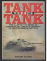 TANK VERSUS TANK The Illustrated Story of Armoured Battlefield Conflict in the Twentieth Century