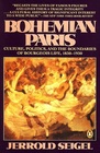 Bohemian Paris Culture Politics and the Boundaries of Bourgeois Life 18301930