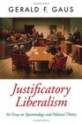 Justificatory Liberalism An Essay on Epistemology and Political Theory