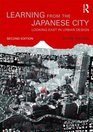 Learning from the Japanese City Looking East in Urban Design